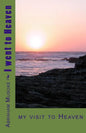 I went to Heaven: on my visit to Heaven - Paperback
