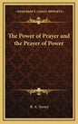 The Power of Prayer and the Prayer of Power - Hardcover