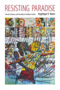 Resisting Paradise: Tourism, Diaspora, and Sexuality in Caribbean Culture - Paperback