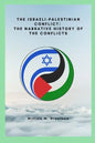 The Israeli-Palestinian conflict: The narrative history of the conflicts - Paperback