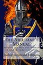 The Adjutant's Manual: Serving the Men and Women of God in Today's Church - Paperback