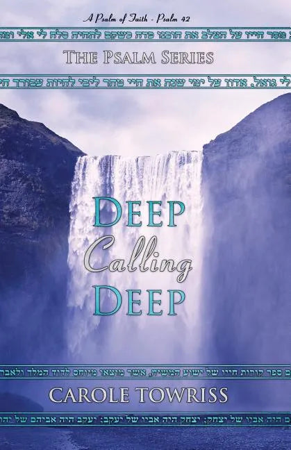 Deep Calling Deep: A Psalm of Faith - Psalm 42 - Paperback