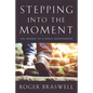 Stepping into the Moment: The Journey of a Serial Entrepreneur - Paperback