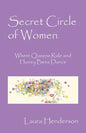 Secret Circle of Women: Where Queens Rule and Honey Bees Dance - Paperback