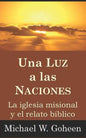 Una Luz a las Naciones: La iglesia misional y el relato bíblico - Paperback