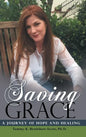 Saving Grace: A Journey of Hope and Healing - Hardcover