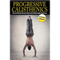 Progressive Calisthenics: The 20-Minute Dream Body with Bodyweight Exercises - Paperback