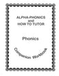 Alpha Phonics and How to Tutor Campanion Workbook - Paperback
