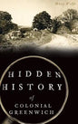 Hidden History of Colonial Greenwich - Hardcover