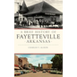 A Brief History of Fayetteville, Arkansas - Hardcover