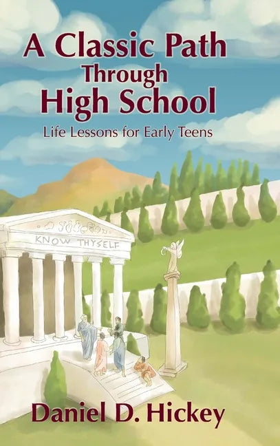 A Classic Path Through High School: Life Lessons for Early Teens - Hardcover