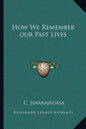 How We Remember our Past Lives - Paperback