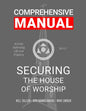 Securing the House of Worship - Comprehensive Manual: Developing the Church Security Team - Paperback