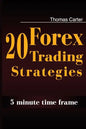 20 Forex Trading Strategies Collection (5 Min Time frame) - Paperback