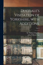 Dugdale's Visitation of Yorkshire, With Additions.; vol. 2 - Paperback