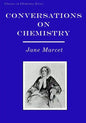Conversations on Chemistry: In Which the Elements of that Science are Familiarly Explained and Illustrated by Experiments - Paperback