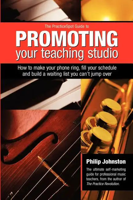 PracticeSpot Guide to Promoting Your Teaching Studio - Paperback