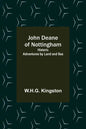 John Deane of Nottingham: Historic Adventures by Land and Sea - Paperback