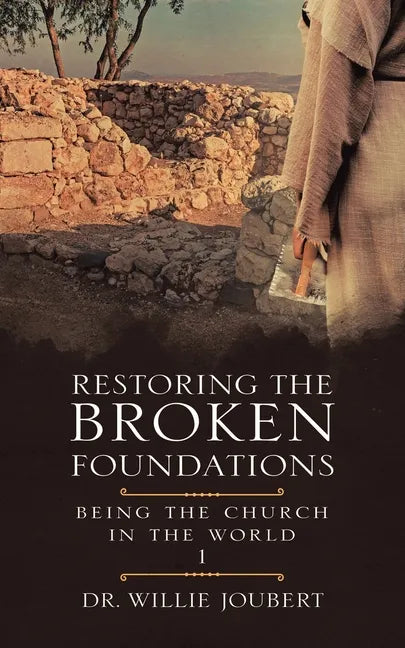 Restoring the Broken Foundations: Being the Church in the World - Paperback