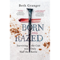 Born and Razed: Surviving the Cult was Only Half the Battle - Paperback