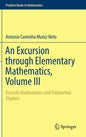 An Excursion Through Elementary Mathematics, Volume III: Discrete Mathematics and Polynomial Algebra - Hardcover
