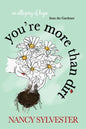 You're More Than Dirt: An Allegory of Hope From The Gardener - Paperback