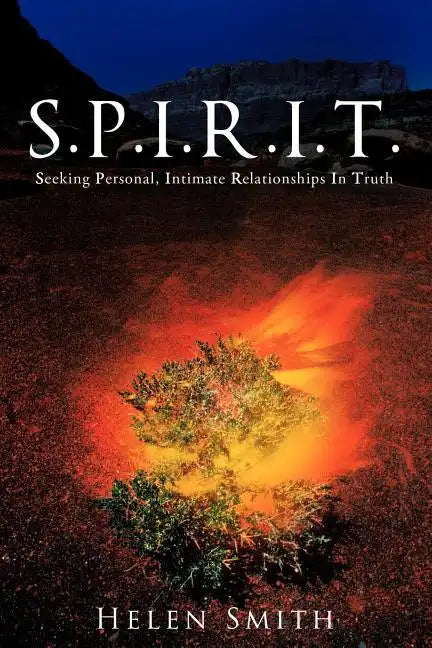 S.P.I.R.I.T.: Seeking Personal, Intimate Relationships in Truth - Paperback