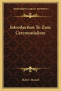 Introduction to Zuni Ceremonialism - Paperback