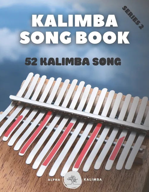 Kalimba Songbook: 52 Mixed Songs for kalimba in C 17 keys 8,5x11 62 pages - Paperback