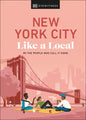 New York City Like a Local: By the People Who Call It Home - Hardcover