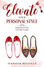 Elevate Your Personal Style: Inspiration for the Everyday Woman - Paperback