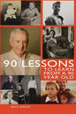 90 Lessons to Learn From a 90-Year-Old - Paperback