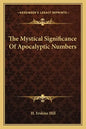 The Mystical Significance of Apocalyptic Numbers - Paperback