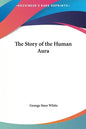 The Story of the Human Aura - Hardcover