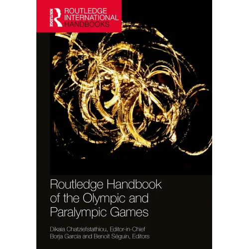 Routledge Handbook of the Olympic and Paralympic Games - Paperback