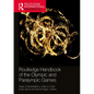 Routledge Handbook of the Olympic and Paralympic Games - Paperback