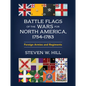 Battle Flags of the Wars for North America, 1754-1783: Foreign Armies and Regiments - Hardcover
