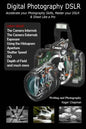 Digital Photography DSLR: Accelerate your Photography Skills, Master your DSLR & Shoot Like a Pro - Paperback