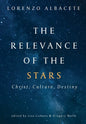 Relevance of the Stars: Christ, Culture, Destiny - Hardcover