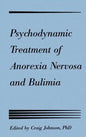 Psychodynamic Treatment of Anorexia Nervosa and Bulimia - Hardcover
