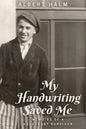 My Handwriting Saved Me: Memoirs of a Holocaust Survivor - Paperback
