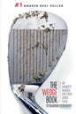 The Wedge Book: An Owner's Manual for Your Short Game - Paperback