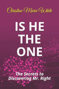 Is He THE ONE: The Secrets to Discovering Mr. Right - Paperback