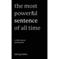 The Most Powerful Sentence of All Time: A Fable About Persuasion - Hardcover