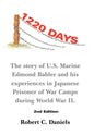 1220 Days: The Story of U.S. Marine Edmond Babler and His Experiences in Japanese Prisoner of War Camps During World War II. Seco - Hardcover