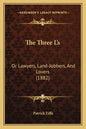 The Three L's: Or Lawyers, Land-Jobbers, And Lovers (1882) - Paperback