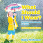 What Should I Wear? Weather Workbooks for Kids Children's Weather Books - Paperback