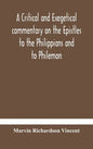 A critical and exegetical commentary on the Epistles to the Philippians and to Philemon - Hardcover