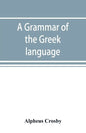 A grammar of the Greek language - Paperback