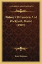 History Of Camden And Rockport, Maine (1907) - Paperback